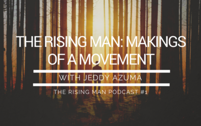 Episode 1 – The Rising Man: Makings of a Movement