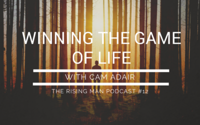 Episode 12 – Winning the Game of Life with Cam Adair