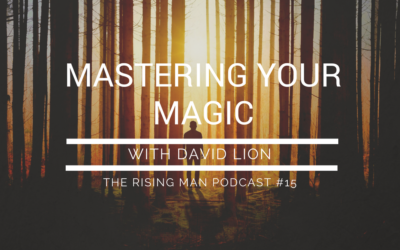 Episode 15 – Mastering Your Magic with David Lion