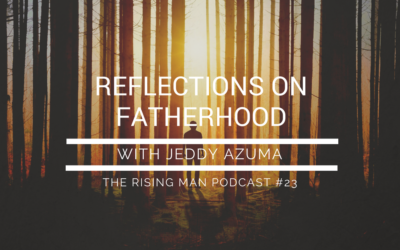 Episode 23 – Reflections on Fatherhood with Jeddy Azuma