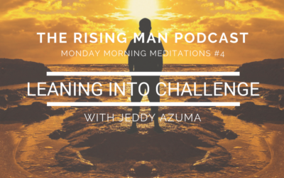 MMM #4 – Leaning Into Challenge