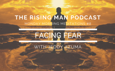 MMM #8 – Facing Fear