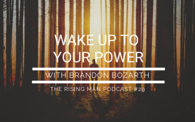 Episode 29 – Wake Up to Your Power with Brandon Bozarth