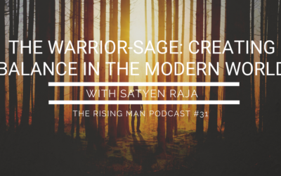 Episode 31 – The Warrior-Sage: Creating Balance in the Modern World with Satyen Raja