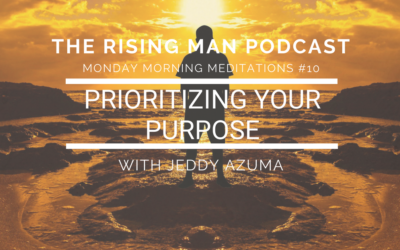 MMM #10 – Prioritizing Your Purpose