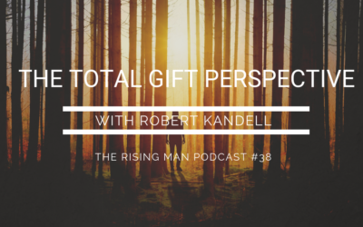 Episode 38 – The Total Gift Perspective with Robert Kandell