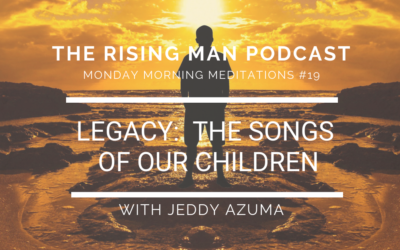 MMM #19 – Legacy: The Songs of Our Children