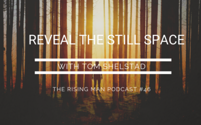 Episode 46 – Reveal the Still Space with Tom Shelstad