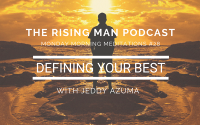 MMM 28 – Defining Your Best