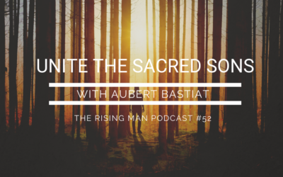 Episode 52 – Unite the Sacred Sons with Aubert Bastiat