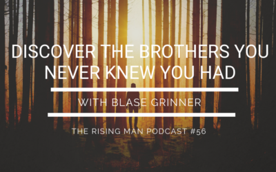 Episode 56 – Discover the Brothers You Never Knew You Had with Blase Grinner