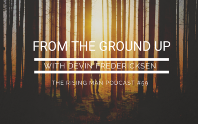 Episode 59 – From the Ground Up with Devin Fredericksen