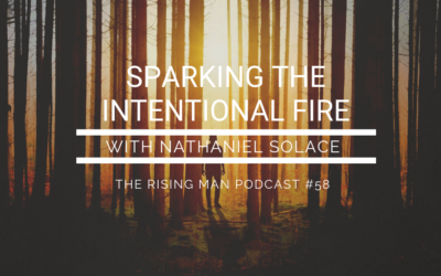 Episode 58 – Sparking the Intentional Fire with Nathaniel Solace