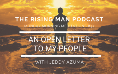 MMM 37 – An Open Letter to My People