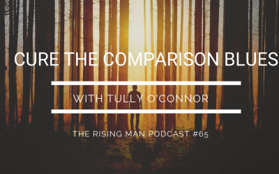 Episode 65 – Cure the Comparison Blues with Tully O’Connor