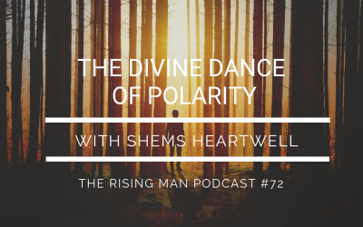 Episode 72 – The Divine Dance of Polarity with Shems Heartwell