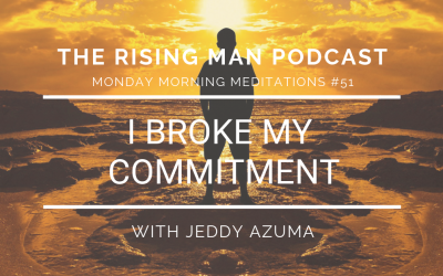 MMM 051 – I Broke My Commitment