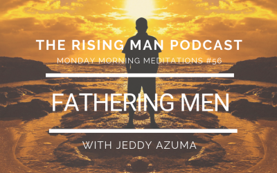 MMM 056 – Fathering Men