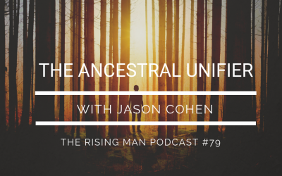 Episode 79 – The Ancestral Unifier with Jason Cohen