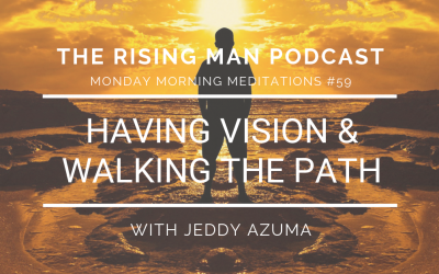 MMM 059 – Having Vision & Walking The Path