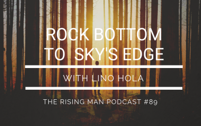 Episode 089 – Rock Bottom To Sky’s Edge with Lino Hola