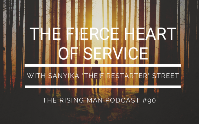 Episode 090 – The Fierce Heart Of Service with Sanyika “The Firestarter” Street