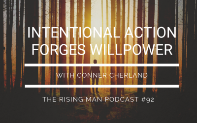 Episode 092 – Intentional Action Forges Willpower with Conner Cherland