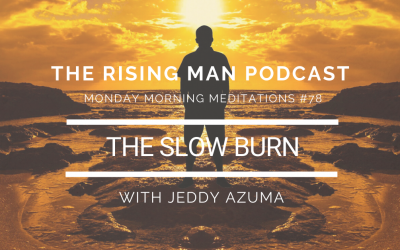 MMM 078 – The Slow Burn