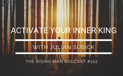 RMP 102 – Activate Your Inner King with Julian Subick