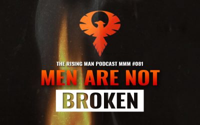 MMM 081 – Men Are Not Broken