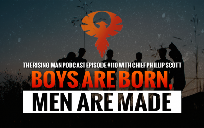 RMP 110 – Boys Are Born, Men Are Made with Chief Phillip Scott