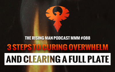 MMM 088 – 3 Steps To Curing Overwhelm And Clearing A Full Plate