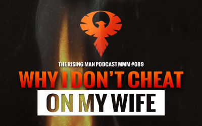 MMM 089 – Why I Don’t Cheat On My Wife