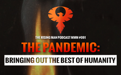 MMM 091 – The Pandemic: Bringing Out The Best Of Humanity