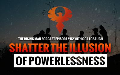 RMP 112 –  Shatter The Illusion Of Powerlessness with Goa Lobaugh