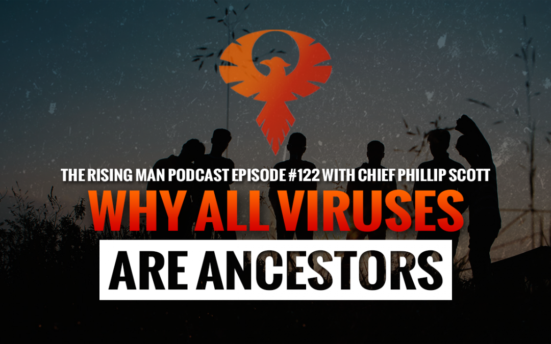 RMP 122 – Why All Viruses Are Ancestors with Chief Phillip Scott