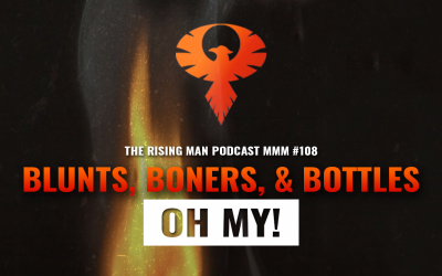 MMM 108 – Blunts, Boners, & Bottles – Oh My!