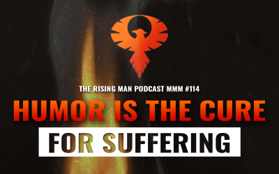 MMM 114 – Humor Is The Cure For Suffering