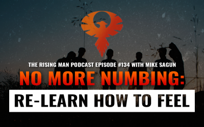 RMP 134 – No More Numbing: Re-Learn How To Feel with Mike Sagun