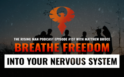 RMP 137 – Breathe FREEDOM Into Your Nervous System with Matthew Bruce