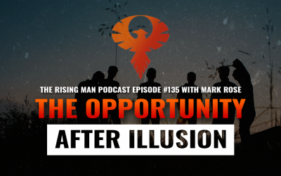 RMP 135 – The Opportunity After Illusion with Mark Rose