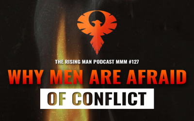 MMM 127 – Why Men Are Afraid Of Conflict