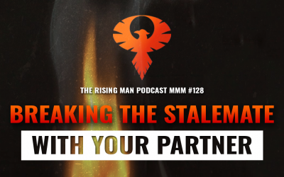 MMM 128 – Breaking The Stalemate With Your Partner and Leading Back to Love