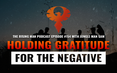 RMP 154 – Holding Gratitude For The Negative with Jungle Man Sam