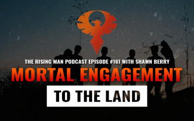 RMP 161 – Mortal Engagement to the Land with Shawn Berry