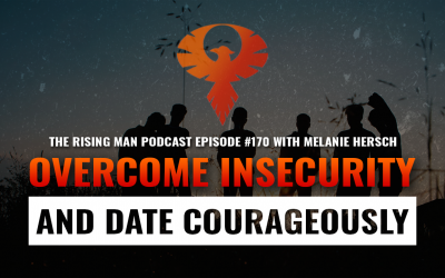 RMP 170 – Overcome Insecurity and Date Courageously with Melanie Hersch