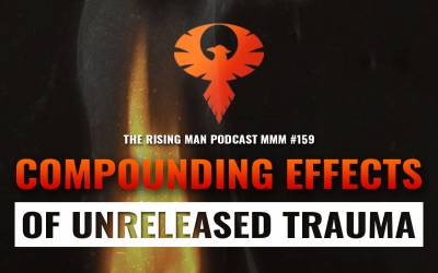 MMM 159 – Compounding Effects of Unreleased Trauma