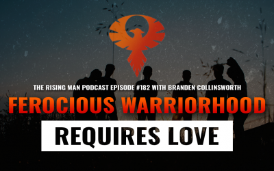 RMP 182 – Ferocious Warriorhood Requires Love with Branden Collinsworth