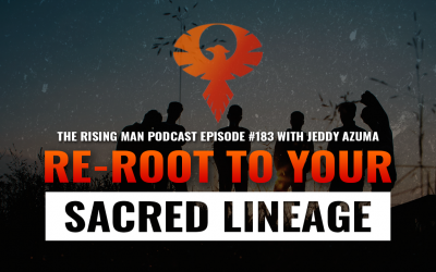 RMP 183 – Re-root To Your Sacred Lineage with Jeddy Azuma