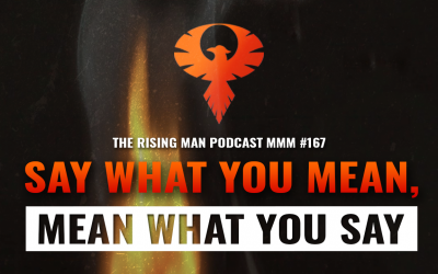 MMM 167 – Say What You Mean, Mean What You Say